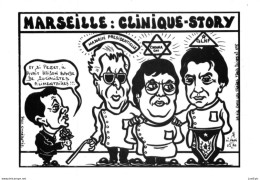 "MARSEILLE: CLINIQUE-STORY " - LARDIE Jihel Tirage 85 Ex. Caricature Politique Franc-maçonnerie - CPM - Non Classés