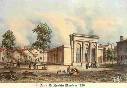 40 - Dax - La Fontaine Chaude En 1830 - CPM - Voir Scans Recto-Verso - Dax