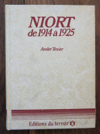 Niort De 1914 à 1925 De André Texier. Editions Du Terroir. 1984 - Histoire
