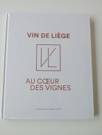 Vin De Liège Au Cœur Des Vignes - Belgique
