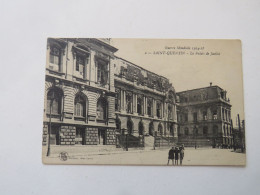 Guerre Mondiale 1914-1918 : 2 - SAINT-QUENTIN - Le Palais De Justice - Guerre 1914-18