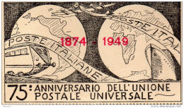 1949    75* ANNIVERSARIO DELL'UNIONE POSTALE UNIVERSALE - Erinnofilie