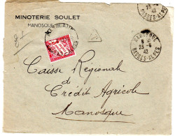 1942  Devant De Lettre " MINOTERIE SOULET à MANOSQUE  "  Taxée à 3,00f  Envoyée à MANOSQUE - Covers & Documents