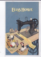 PUBLICITE : ELIAS HOWE - Machine A Coudre - Très Bon état - Werbepostkarten