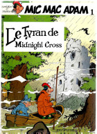 « MIC MAC ADAM 1 Le Tyran De Midnight Cross (1982) – 1ère édition - Mic Mac Adam