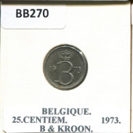 25 CENTIMES 1973 Französisch Text BELGIEN BELGIUM Münze #BB270.D.A - 25 Cents