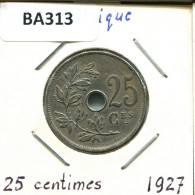 25 CENTIMES 1927 FRENCH Text BELGIQUE BELGIUM Pièce #BA313.F.A - 25 Cents