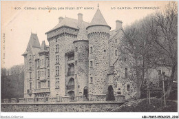 ABHP1-15-0037 - Le Cantal Pittoresque - Château D'Anteroche - Près MURAT - Murat