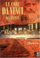 Le Code Da Vinci Décrypté - Le Guide Non Autorisé - Sonstige & Ohne Zuordnung