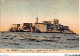 AFZP4-13-0282 - MARSEILLE - Le Château D'if - Château-fort Bâti Par François I  - Kasteel Van If, Eilanden…