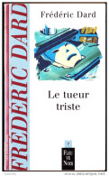 Frédéric Dard - Le Tueur Triste - Fleuve Noir N° 7 - ( 1998 ) . - San Antonio