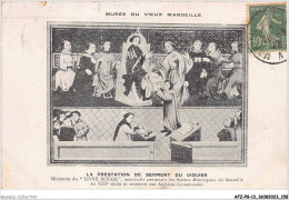 AFZP8-13-0667 - Musée Du Vieux MARSEILLE - La Prestation De Serment Du Viguier - Museos