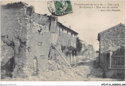 AFZP7-13-0560 - Tremblement De Terre Du 11 Juin 1909 - ST-CANNAT - Une Rue En Ruines - Aix En Provence