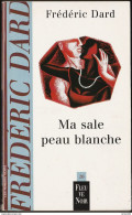 Frédéric Dard - Ma Sale Peau Blanche - Fleuve Noir N° 26 - ( 1999 ) . - San Antonio