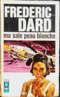 Frédéric Dard - Ma Sale Peau Blanche - Presses Pocket N° 732 - ( 1970 ) . - San Antonio