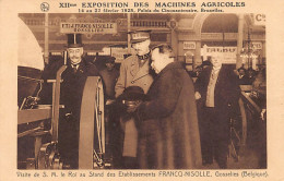 Belgique - BRUXELLES - XIIème Exposition Des Machines Agricoles - Février 1925 - Le Roi Albert Ier Au Stand Des Ets. Fra - Altri & Non Classificati