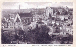 86 - Vienne -  POITIERS -  Vue Sur La Cathedrale - L égliseSainte Radegonde Et La Ville - Poitiers
