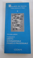 Diritto Internazionale Privato E Processuale T. Ballarino  CEDAM Tascabili 1999 - Droit Et économie
