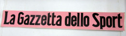 La Gazzetta Dello Sport  33 X 5 Cm  ADESIVO STICKER  NEW ORIGINAL - Stickers