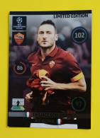 Totti Francesco Champions Adrenalyn Limited Edition Roma  Panini 2014/15 - Edizione Italiana