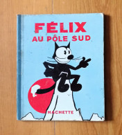 EO Félix Le Chat : Félix Au Pôle Sud - Pat Sullivan - Hachette - 1935 - Félix De Kat