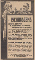 Ischirogeno - Grand'Uff. Prof. Pio Colombini - Pubblicità - 1931 Old Ad - Publicités