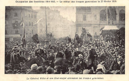 Suisse - Genève - Occupation Des Frontières 1914-1915 - Le Retour Des Troupes Genevoises Le 27 Février 1915 - Le Général - Genève