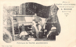 ALGER - Fabrique De Tapis Algériens A. Dugenet, Boulevard Valée - Ed. Leroux  - Alger