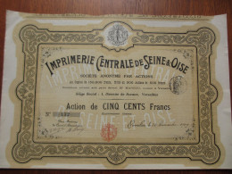 FRANCE - 78 - YVELYNES - VERSAILLES 1909 - IMPRIMERIE CENTRALE DE SEINE & OISE - ACTION DE 500 FRS - PEU COURANT - Otros & Sin Clasificación