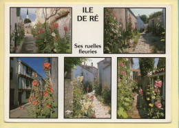 17. ILE DE RE – Ses Ruelles Fleuries / Multivues (voir Scan Recto/verso) - Ile De Ré