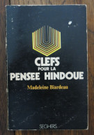 Clefs Pour La Pensée Hindoue De Madeleine Biardeau. Seghers, Collection Clefs N° 18. 1972 - Religione