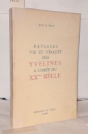 Paysages Vie Et Visages Des Yvelines A L'orée Du XXème Siècle - Ohne Zuordnung