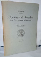 L'Université De Bruxelles Sous L'occupation Allemande 1940-1944. Préface De Charles Frerichs - Ohne Zuordnung