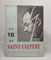 La Vie De Saint-Exupéry Suivi De "Tel Que Je L'ai Connu..." - Biographie
