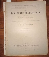 Les Registres De Martin IV ( 1281-1285) Recueil Des Bulles De Ce Pape Publiées Ou Analysées D'après Les Manuscrits Origi - Esotérisme
