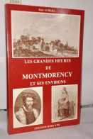 Les Grandes Heures De Montmorency Et Ses Environs - Ohne Zuordnung