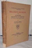 Belgique Ancienne. Catalogue Descriptif Et Raisonné Par Le Baron De Loë Conservateur Honoraire. II Les âges Du Métal - Unclassified