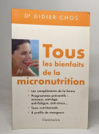 Tous Les Bienfaits De La Micronutrition: Les Compléments De La Forme Programmes Préventifs : Minceur Anti-âge Anti-fatig - Gesundheit