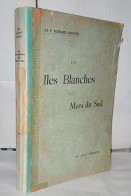 Les Iles Blanches Des Mers Du Sud. Histoire Du Vicariat Apostolique Des Archipels Gilbert Et Ellice - Unclassified