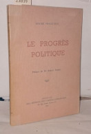 Le Progrès Politique. Préface De M. Robert Poulet - Non Classificati