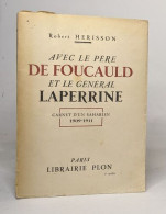 Avec Le Père De Foucauld Et Le Général Laperrine - Carnet D'un Saharien 1909-1911 - Biografia