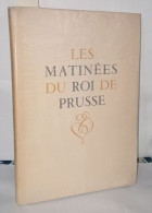 Les Matinées Du Roi De Prusse - Unclassified