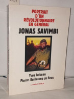 Portrait D'un Revolutionnaire En General- Jonas Savimbi - Non Classés