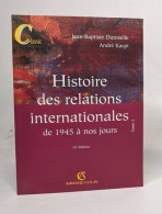 Histoire Des Relations Internationales : Tome 2 De 1945 à Nos Jours - Politiek
