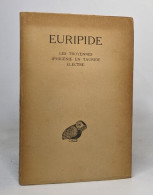 EURIPIDE - Tome IV - Les Troyennes - Iphigénie Et Tauride - Electre - Andere & Zonder Classificatie