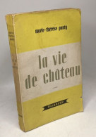 La Vie De Château - Avec Hommage D L'auteur - Andere & Zonder Classificatie