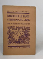 Babeuf Et Le Parti Communiste En 1796 - Andere & Zonder Classificatie