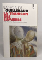 Trahison Des Lumi'res. Enqute Sur Le D'Sarroi Contemporain(la) (Points Documents) (French Edition) - Autres & Non Classés