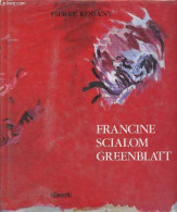 Francine Scialom Greenblatt - La Peinture Au Féminin, L'union Du Physique Et Du Mental. - Restany Pierre - 1989 - Art