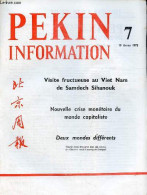 Pékin Information N°7 19 Février 1973 - Somdech Et Madame Sihanouk Visitent Le Kouangtong - Visite En Chine Du Ministre - Other Magazines